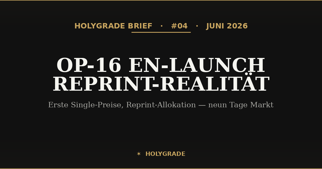 Brief #04 — OP-16 EN-Launch & Reprint-Realität