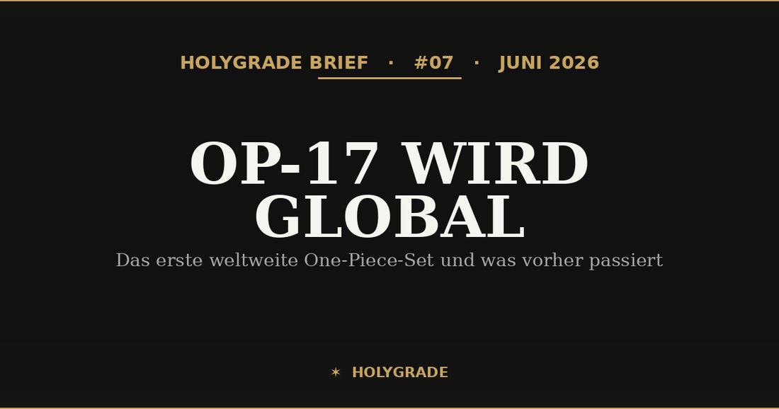 Brief #07 — OP-17 wird das erste globale One-Piece-Set